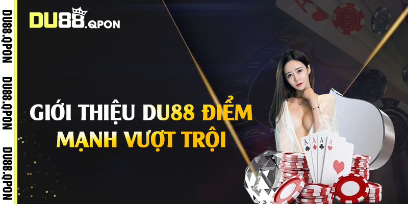 Giới thiệu Du88 điểm mạnh vượt trội 